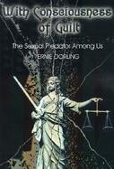 With Consciousness of Guilt The Sexual Predator Among Us cover