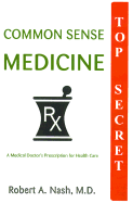 Common Sense Medicine A Medical Doctor's Prescription for Health Care cover