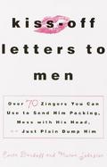 Kiss-Off Letters to Men Over 70 Zingers You Can Use to Send Him Packing, Mess With His Head, or Just Plain Dump Him cover