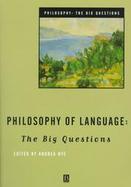 Philosophy of Language: The Big Questions cover