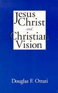 Jesus Christ and Christian Vision cover