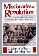 Missionaries of Revolution Soviet Advisers and Nationalist China, 1920-1927 cover
