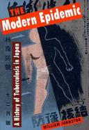 The Modern Epidemic A History of Tuberculosis in Japan cover