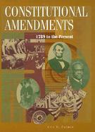 The Constitutional Amendments 1789 To the Present cover