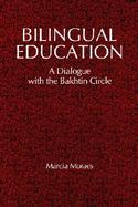 Bilingual Education A Dialogue With the Bakhtin Circle cover