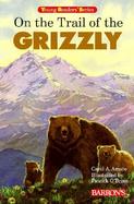 On the Trail of the Grizzly cover