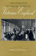 The Feminine Political Novel in Victorian England cover