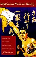 Negotiating National Identity Immigrants, Minorities, and the Struggle for Ethnicity in Brazil cover