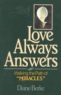 Love Always Answers: Walking the Path of 
