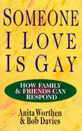 Someone I Love Is Gay How Family & Friends Can Respond cover