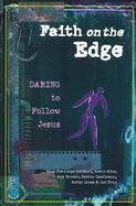 Faith on the Edge Daring to Follow Jesus cover
