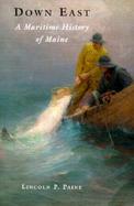 Down East A Maritime History of Maine cover