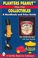 Planters Peanut Collectibles 1906-1961, Handbook and Price Guide A Handbook and Price Guide cover