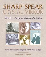 Sharp Spear, Crystal Mirror Martial Arts in Women's Lives cover