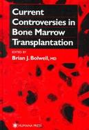 Current Controversies in Bone Marrow Transplantation cover