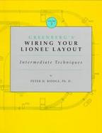 Greenberg's Wiring Your Lionel Layout Intermediate Techniques (volume2) cover