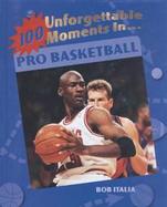 100 Unforgettable Moments in Pro Basketball cover