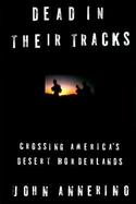 Dead in Their Tracks: Crossing Americas Desert Borderlands cover