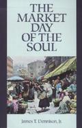 The Market Day of the Soul The Puritan Doctrine of the Sabbath in England, 1532-1700 cover