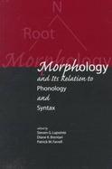 Morphology and Its Relation to Phonology and Syntax cover
