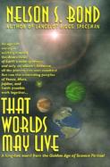 That Worlds May Live cover