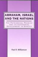 Abraham, Israel and the Nations The Patriarchal Promise and Its Covenantal Development in Genesis cover