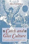 Catches And Glee Culture in Eighteenth-century England cover