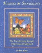 Karma and Sexuality The Transforming Energies of Spiritual Development cover