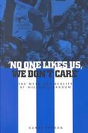 'No One Likes Us, We Don't Care' The Myth and Reality of Millwall Fandom cover