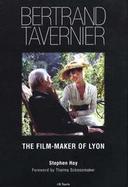 Bertrand Tavernier The Film-Maker of Lyon cover