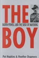 The Boy: Baden-Powell and the Siege of Mafeking cover