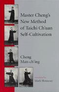 Master Cheng's New Method of T'Ai Chi Self-Cultivation cover