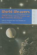 World Weavers : Globalization, Science Fiction, and the Cybernetic Revolution cover