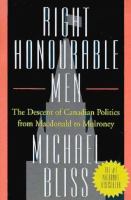 Right Honourable Men The Descent of Canadian Politics from Macdonald to Mulroney cover