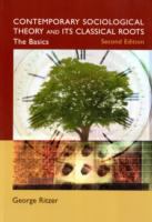 Contemporary Sociological Theory and Its Classical Roots: The Basics cover