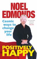 Positively Happy Cosmic Ways to Change Your Life cover
