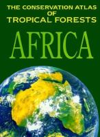 The Conservation Atlas of Tropical Forests cover