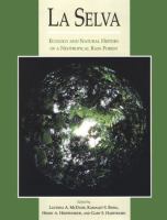 LA Selva Ecology and Natural History of a Neotropical Rain Forest cover