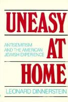 Uneasy at Home Antisemitism and the American Jewish Experience cover
