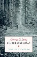 George S. Long, Timber Statesman cover