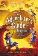 The Adventurer's Guide to Dragons (and Why They Keep Biting Me) cover