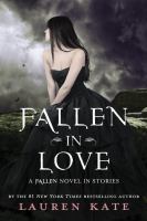 Fallen in Love : A Fallen Novel in Stories cover