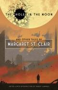 The Hole in the Moon: Tales of Margaret St. Clair cover