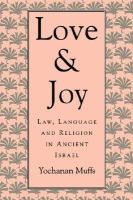 Love and Joy: Law, Language and Religion in Ancient Israel cover