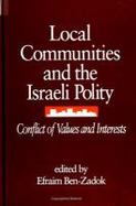 Local Communities and the Israeli Polity Conflict of Values and Interests cover