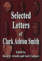 The Selected Letters of Clark Ashton Smith cover