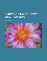 Diary of Samuel Pepys; May/June 1665 cover