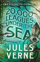 20,000 Leagues Under the Sea and Other Classic Novels cover