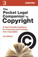 The Pocket Legal Companion to Copyright : A User-Friendly Handbook for Protecting and Profiting from Copyrights cover
