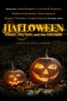 Halloween: Magic, Mystery, and the Macabre : Magic, Mystery, and the Macabre cover